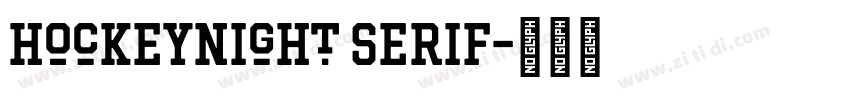Hockeynight Serif字体转换